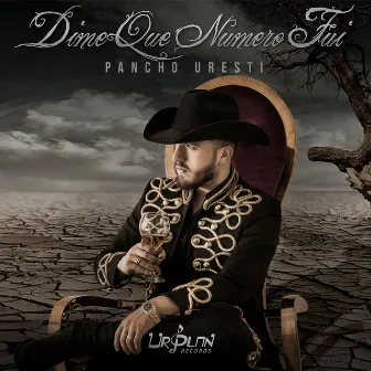 Dime Que Numero Fui by Pancho Uresti