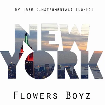 Ny Tree [Lo-Fi] (Instrumental) by Flowers Boyz