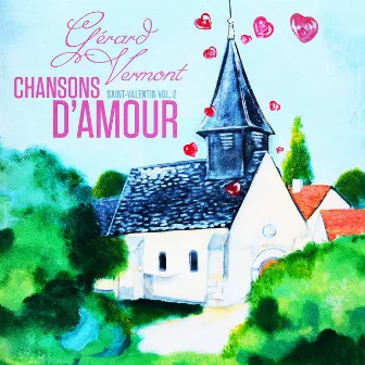 Chansons d'amour, Vol. 2 (Saint Valentin) by Gérard Vermont