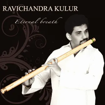 Eternal Breath by Ravichandra Kulur