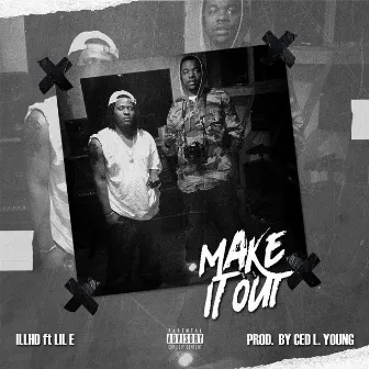 Make It Out by Illhd