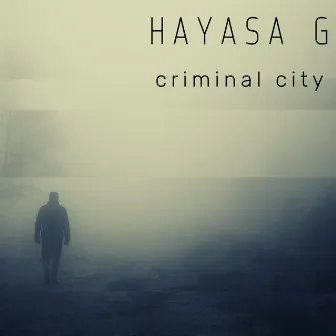 Criminal City by HAYASA G