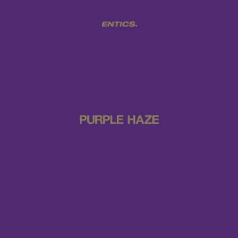 Purple Haze by Entics