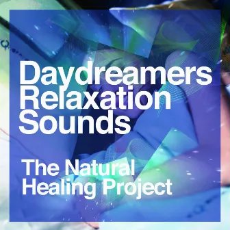 Daydreamers Relaxation Sounds by The Natural Healing Project