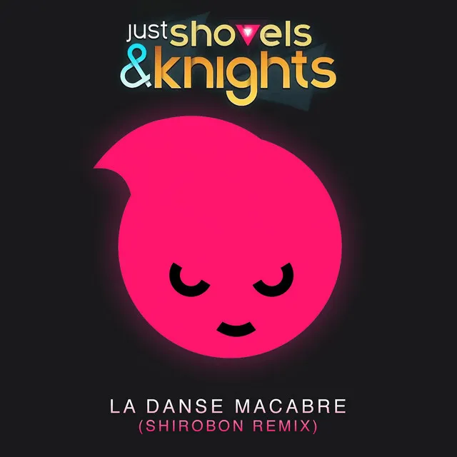 Just Shovels & Knights - La Danse Macabre - Remix