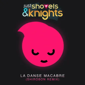 Just Shovels & Knights - La Danse Macabre (Remix) by Unknown Artist