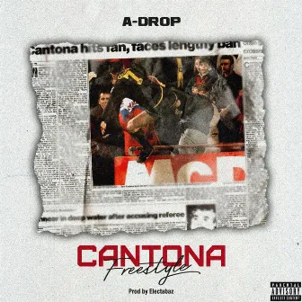 Cantona Freestyle by A-Drop