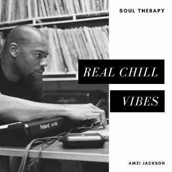 Real Chill Vibes by Amzi Jackson