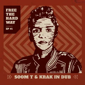 Free The Hard Way by Krak In Dub