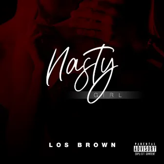 NASTY GIRL by Los Brown