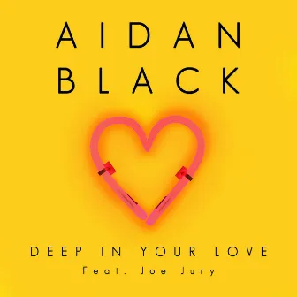 Deep In Your Love by Aidan Black