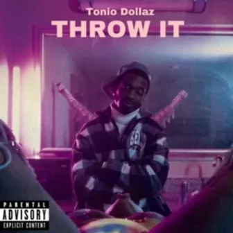 Throw It by Tonio Dollaz