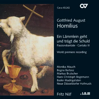 Gottfried August Homilius: Ein Lämmlein geht und trägt die Schuld by Gottfried August Homilius