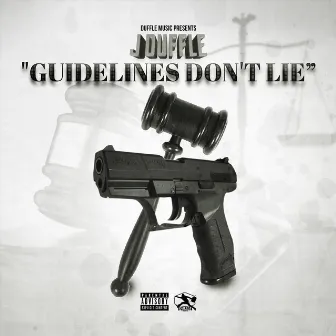 Guidelines Don't Lie by J Duffle