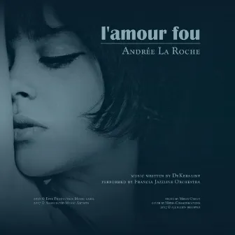 L' Amour Fou by De Kersaint