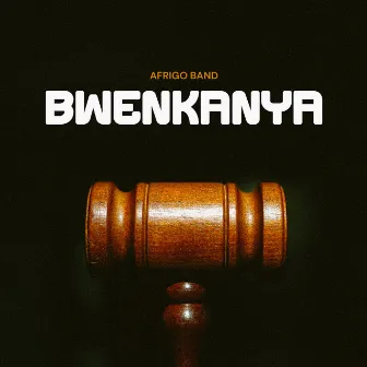 Bwenkanya by Afrigo Band