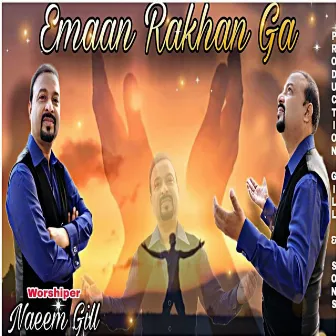 Emaan Rakhan Ga by Naeem Gill