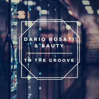 To the Groove by Dario Rosati