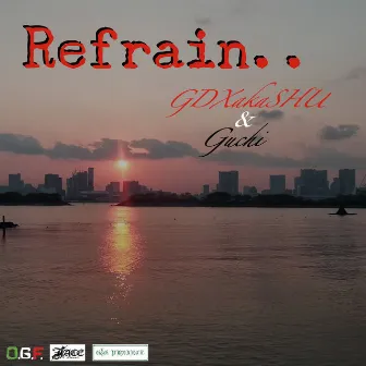 REFRAIN by GDX a.k.a SHU