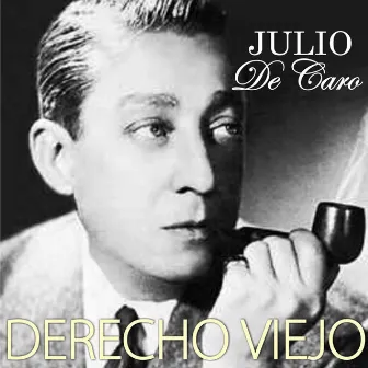 Derecho Viejo by Julio De Caro