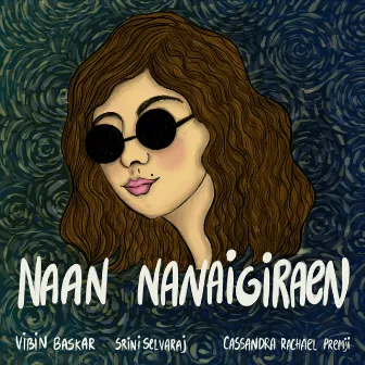 Naan Nanaigiraen by Cassandra