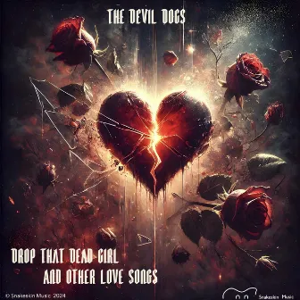 Drop That Dead Girl and Other Love Songs by The Devil Dogs