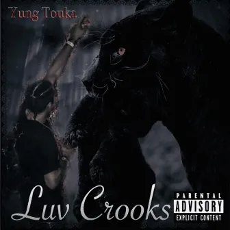 Luv Crooks by Yung Touka