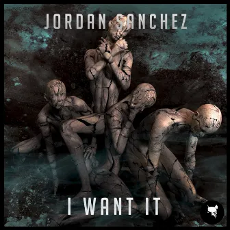 I Want It by Jordan Sanchez