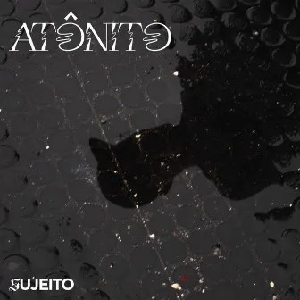 Atônito by Sujeito