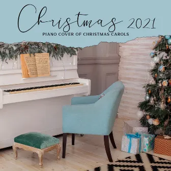 Christmas 2021 – Piano Cover of Christmas Carols by Unknown Artist