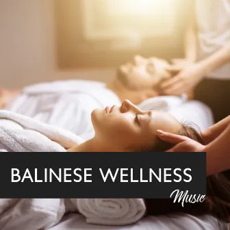 Balinese Wellness Music: Tropical Bathhouse Experience Spa Music by Spa Healing Zone