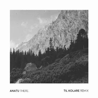 there (Til Kolare Remix) by anatu