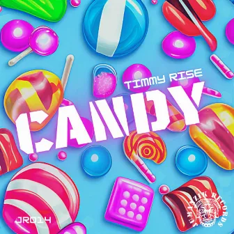 CANDY by Timmy Rise