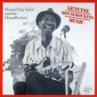 Genuine Houserocking Music by Hound Dog Taylor