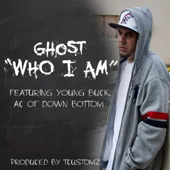 Who I Am (feat. Young Buck & Ac) by Ghost