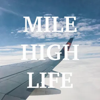 Mile High Life by The Fade In