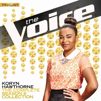 The Complete Season 8 Collection (The Voice Performance) by Koryn Hawthorne