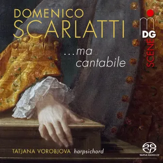 Scarlatti: ... ma cantabile by Tatjana Vorobjova