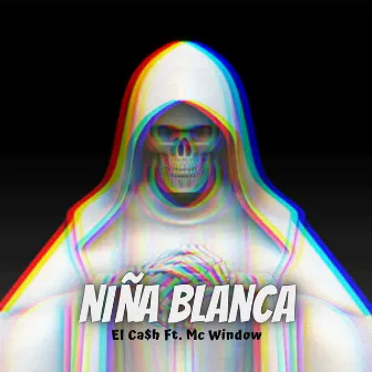 Niña Blanca by El Ca$h