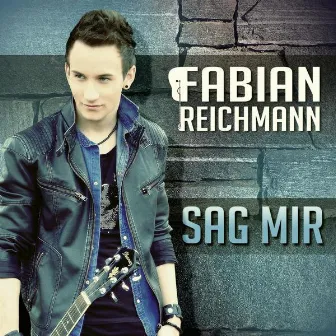 Sag mir by Fabian Reichmann