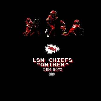 LSN CHIEFS ANTHEM (DEM BOYZ) [Special Version] by NBGWELCH