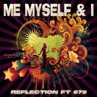 Me Myself & I by Reflection