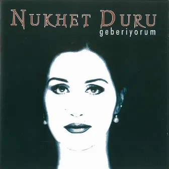 Geberiyorum by Nükhet Duru