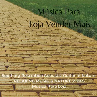 Música Para Loja Vender Mais by RELAXING MUSIC & NATURE VIBES