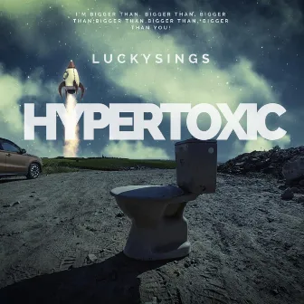 HYPERTOXIC by LuckySings