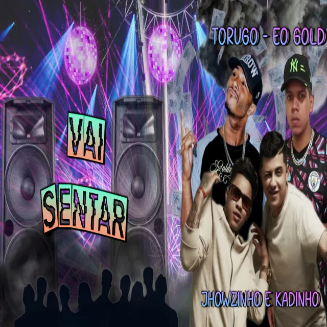 Vai Sentar (Feat. MC Torugo, MC's Jhowzinho & Kadinho)