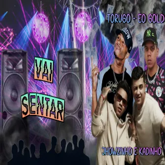 Vai Sentar by Eo Gold