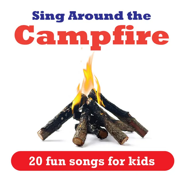 Sing Around the Campfire - 20 Fun Songs for Kids