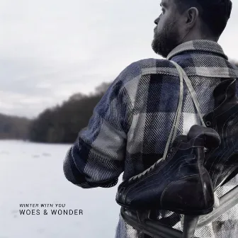 Winter With You by Woes & Wonder