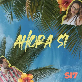 Ahora Si by SI7